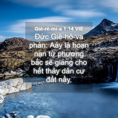 Picture 04 - Giê-rê-mi-a 1:14 VIE - Đức Giê-hô-va phán: Aáy là hoạn nạn - Bible Verse Picture