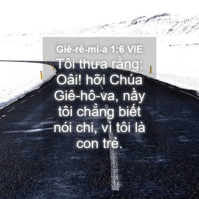 Picture 04 - Giê-rê-mi-a 1:6 VIE - Tôi thưa rằng: Oâi! hỡi Chúa Giê-hô-va, - Bible Verse Picture