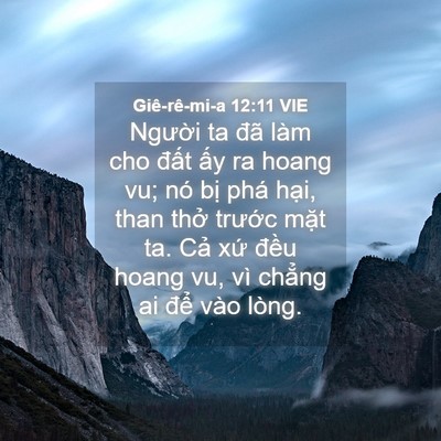 Picture 04 - Giê-rê-mi-a 12:11 VIE - Người ta đã làm cho đất ấy ra hoang - Bible Verse Picture