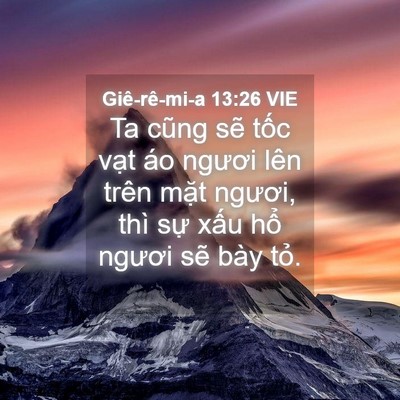 Picture 04 - Giê-rê-mi-a 13:26 VIE - Ta cũng sẽ tốc vạt áo ngươi lên trên - Bible Verse Picture