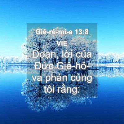 Picture 04 - Giê-rê-mi-a 13:8 VIE - Đoạn, lời của Đức Giê-hô-va phán - Bible Verse Picture