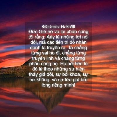 Picture 04 - Giê-rê-mi-a 14:14 VIE - Đức Giê-hô-va lại phán cùng tôi rằng: - Bible Verse Picture