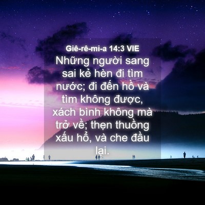 Picture 04 - Giê-rê-mi-a 14:3 VIE - Những người sang sai kẻ hèn đi tìm - Bible Verse Picture