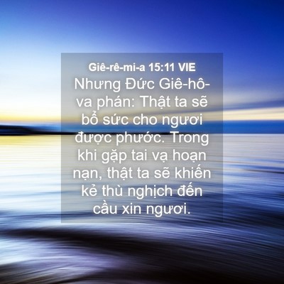 Picture 04 - Giê-rê-mi-a 15:11 VIE - Nhưng Đức Giê-hô-va phán: Thật ta sẽ - Bible Verse Picture
