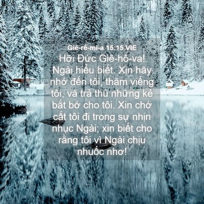 Picture 04 - Giê-rê-mi-a 15:15 VIE - Hỡi Đức Giê-hô-va! Ngài hiểu biết. - Bible Verse Picture