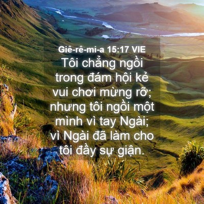 Picture 04 - Giê-rê-mi-a 15:17 VIE - Tôi chẳng ngồi trong đám hội kẻ vui - Bible Verse Picture