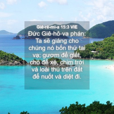 Picture 04 - Giê-rê-mi-a 15:3 VIE - Đức Giê-hô-va phán: Ta sẽ giáng cho - Bible Verse Picture