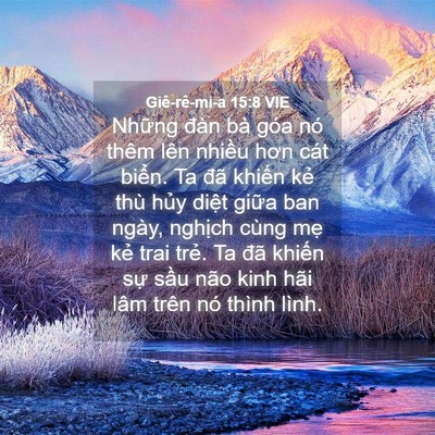 Picture 04 - Giê-rê-mi-a 15:8 VIE - Những đàn bà góa nó thêm lên nhiều - Bible Verse Picture