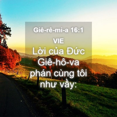 Picture 04 - Giê-rê-mi-a 16:1 VIE - Lời của Đức Giê-hô-va phán cùng tôi - Bible Verse Picture