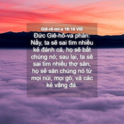 Picture 04 - Giê-rê-mi-a 16:16 VIE - Đức Giê-hô-va phán: Nầy, ta sẽ sai tìm - Bible Verse Picture