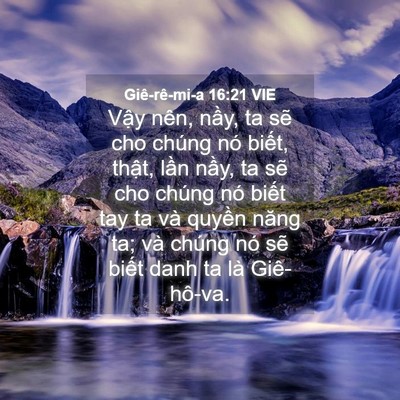 Picture 04 - Giê-rê-mi-a 16:21 VIE - Vậy nên, nầy, ta sẽ cho chúng nó biết, - Bible Verse Picture