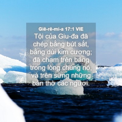 Picture 04 - Giê-rê-mi-a 17:1 VIE - Tội của Giu-đa đã chép bằng bút sắt, - Bible Verse Picture