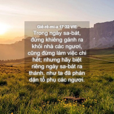 Picture 04 - Giê-rê-mi-a 17:22 VIE - Trong ngày sa-bát, đừng khiêng gánh ra - Bible Verse Picture