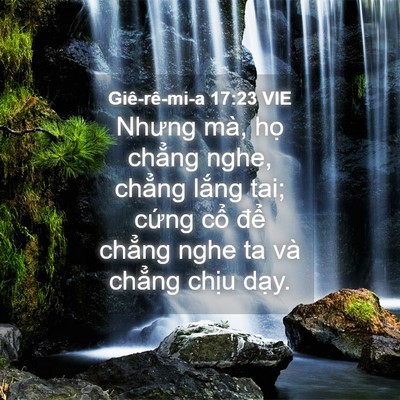 Picture 04 - Giê-rê-mi-a 17:23 VIE - Nhưng mà, họ chẳng nghe, chẳng lắng - Bible Verse Picture