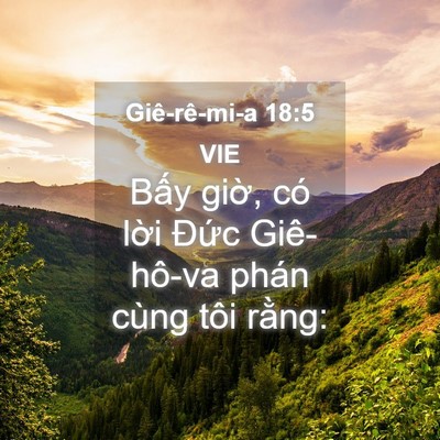 Picture 04 - Giê-rê-mi-a 18:5 VIE - Bấy giờ, có lời Đức Giê-hô-va phán - Bible Verse Picture
