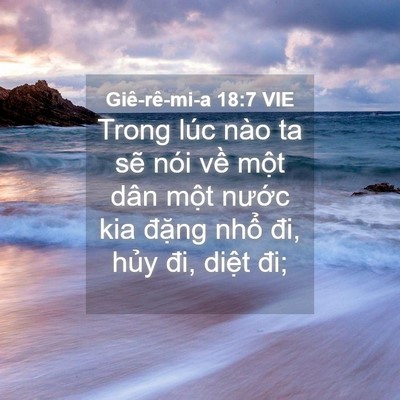 Picture 04 - Giê-rê-mi-a 18:7 VIE - Trong lúc nào ta sẽ nói về một dân - Bible Verse Picture