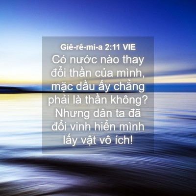 Picture 04 - Giê-rê-mi-a 2:11 VIE - Có nước nào thay đổi thần của mình, - Bible Verse Picture