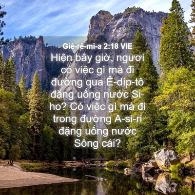 Picture 04 - Giê-rê-mi-a 2:18 VIE - Hiện bây giờ, ngươi có việc gì mà đi - Bible Verse Picture