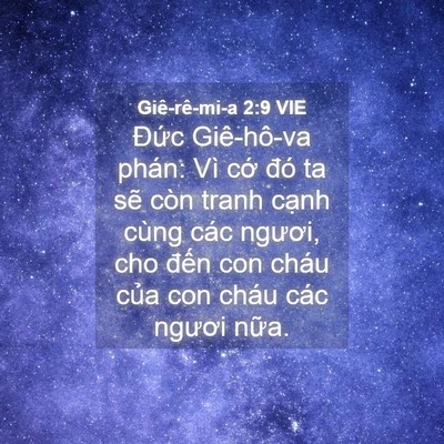 Picture 04 - Giê-rê-mi-a 2:9 VIE - Đức Giê-hô-va phán: Vì cớ đó ta sẽ - Bible Verse Picture