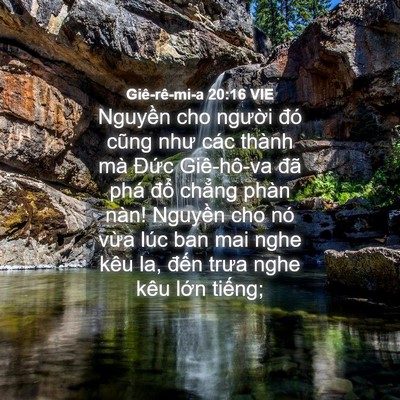 Picture 04 - Giê-rê-mi-a 20:16 VIE - Nguyền cho người đó cũng như các thành - Bible Verse Picture