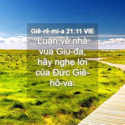 Picture 04 - Giê-rê-mi-a 21:11 VIE - Luận về nhà vua Giu-đa, hãy nghe lời - Bible Verse Picture