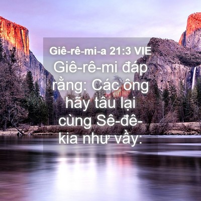 Picture 04 - Giê-rê-mi-a 21:3 VIE - Giê-rê-mi đáp rằng: Các ông hãy tâu - Bible Verse Picture