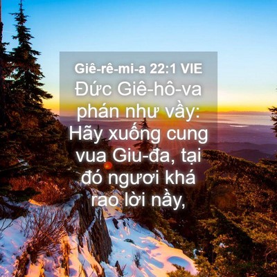 Picture 04 - Giê-rê-mi-a 22:1 VIE - Đức Giê-hô-va phán như vầy: Hãy xuống - Bible Verse Picture