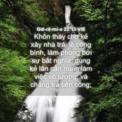 Picture 04 - Giê-rê-mi-a 22:13 VIE - Khốn thay cho kẻ xây nhà trái lẽ công - Bible Verse Picture