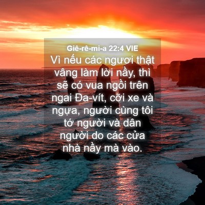 Picture 04 - Giê-rê-mi-a 22:4 VIE - Vì nếu các ngươi thật vâng làm lời - Bible Verse Picture