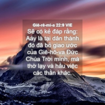 Picture 04 - Giê-rê-mi-a 22:9 VIE - Sẽ có kẻ đáp rằng: Aáy là tại dân - Bible Verse Picture