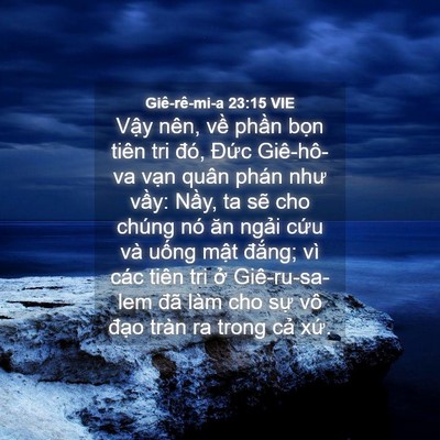Picture 04 - Giê-rê-mi-a 23:15 VIE - Vậy nên, về phần bọn tiên tri đó, - Bible Verse Picture