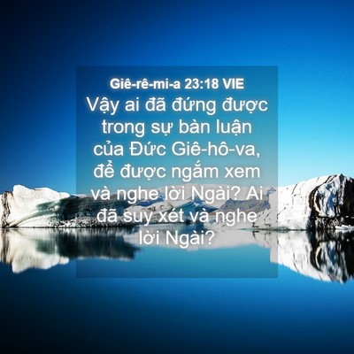 Picture 04 - Giê-rê-mi-a 23:18 VIE - Vậy ai đã đứng được trong sự bàn - Bible Verse Picture