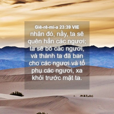 Picture 04 - Giê-rê-mi-a 23:39 VIE - nhân đó, nầy, ta sẽ quên hẳn các - Bible Verse Picture