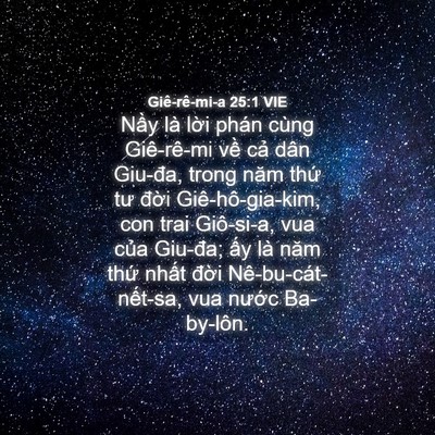 Picture 04 - Giê-rê-mi-a 25:1 VIE - Nầy là lời phán cùng Giê-rê-mi về cả - Bible Verse Picture