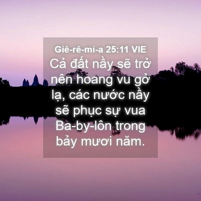 Picture 04 - Giê-rê-mi-a 25:11 VIE - Cả đất nầy sẽ trở nên hoang vu gở - Bible Verse Picture