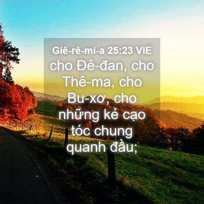 Picture 04 - Giê-rê-mi-a 25:23 VIE - cho Đê-đan, cho Thê-ma, cho Bu-xơ, cho - Bible Verse Picture
