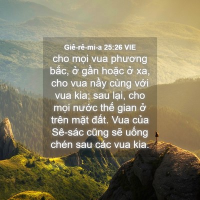 Picture 04 - Giê-rê-mi-a 25:26 VIE - cho mọi vua phương bắc, ở gần hoặc - Bible Verse Picture