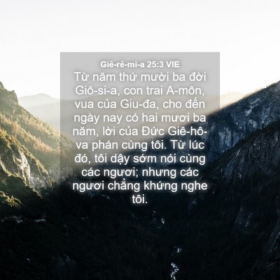 Picture 04 - Giê-rê-mi-a 25:3 VIE - Từ năm thứ mười ba đời Giô-si-a, con - Bible Verse Picture