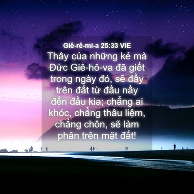 Picture 04 - Giê-rê-mi-a 25:33 VIE - Thây của những kẻ mà Đức Giê-hô-va - Bible Verse Picture