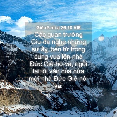 Picture 04 - Giê-rê-mi-a 26:10 VIE - Các quan trưởng Giu-đa nghe những sự - Bible Verse Picture