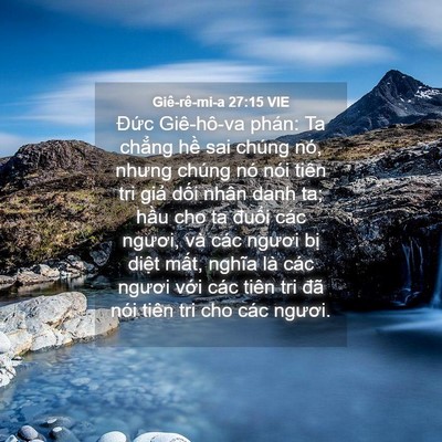 Picture 04 - Giê-rê-mi-a 27:15 VIE - Đức Giê-hô-va phán: Ta chẳng hề sai - Bible Verse Picture