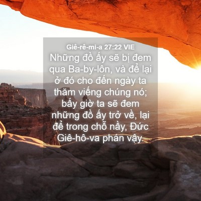 Picture 04 - Giê-rê-mi-a 27:22 VIE - Những đồ ấy sẽ bị đem qua Ba-by-lôn, - Bible Verse Picture