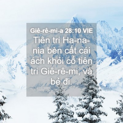 Picture 04 - Giê-rê-mi-a 28:10 VIE - Tiên tri Ha-na-nia bèn cất cái ách khỏi - Bible Verse Picture