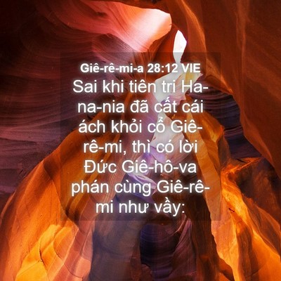 Picture 04 - Giê-rê-mi-a 28:12 VIE - Sai khi tiên tri Ha-na-nia đã cất cái ách - Bible Verse Picture