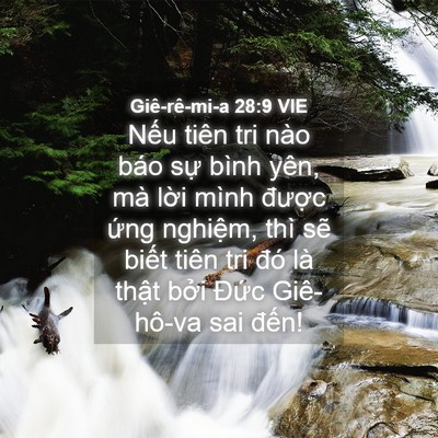 Picture 04 - Giê-rê-mi-a 28:9 VIE - Nếu tiên tri nào báo sự bình yên, mà - Bible Verse Picture