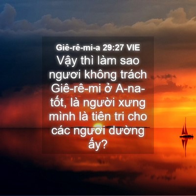 Picture 04 - Giê-rê-mi-a 29:27 VIE - Vậy thì làm sao ngươi không trách - Bible Verse Picture