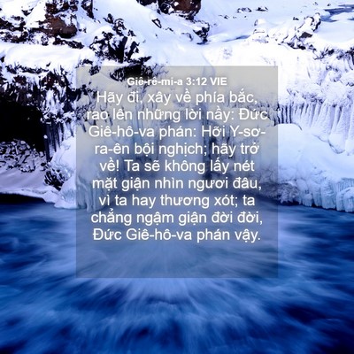 Picture 04 - Giê-rê-mi-a 3:12 VIE - Hãy đi, xây về phía bắc, rao lên những - Bible Verse Picture