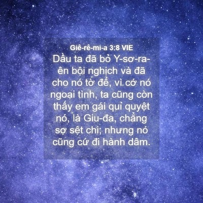 Picture 04 - Giê-rê-mi-a 3:8 VIE - Dầu ta đã bỏ Y-sơ-ra-ên bội nghịch - Bible Verse Picture