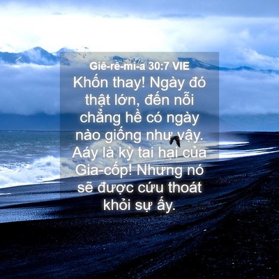 Picture 04 - Giê-rê-mi-a 30:7 VIE - Khốn thay! Ngày đó thật lớn, đến - Bible Verse Picture