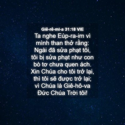 Picture 04 - Giê-rê-mi-a 31:18 VIE - Ta nghe Eùp-ra-im vì mình than thở rằng: - Bible Verse Picture